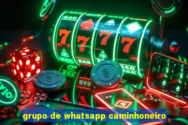 grupo de whatsapp caminhoneiro